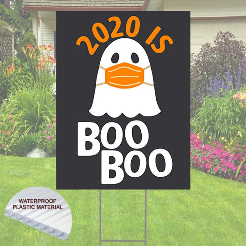Cute Halloween Yard sign - 2020 is BOO BOO - 24x18 Masked Ghost Yard Sign Free Shipping