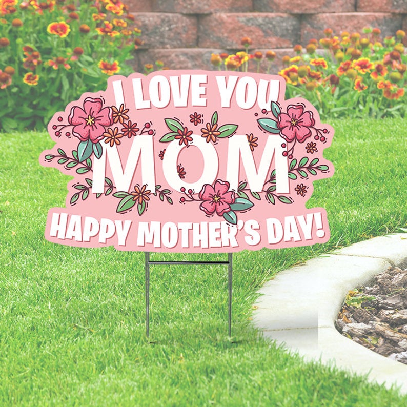 Happy Mother's Day Yard Sign, I love you Mom